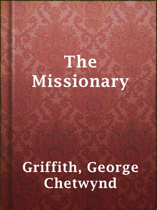 Title details for The Missionary by George Chetwynd Griffith - Available
